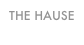 THE HAUSE